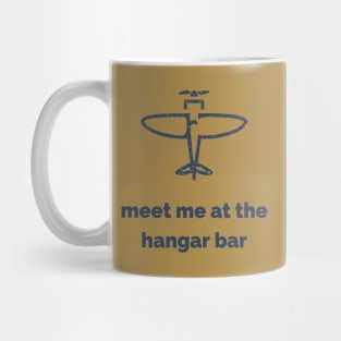 Meet Me At The Hangar Bar Mug